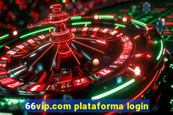 66vip.com plataforma login
